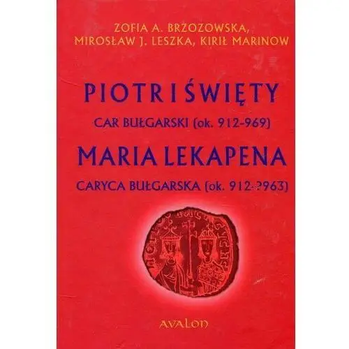 Piotr i święty, car bułgarski (ok. 912-969) Opracowanie zbiorowe