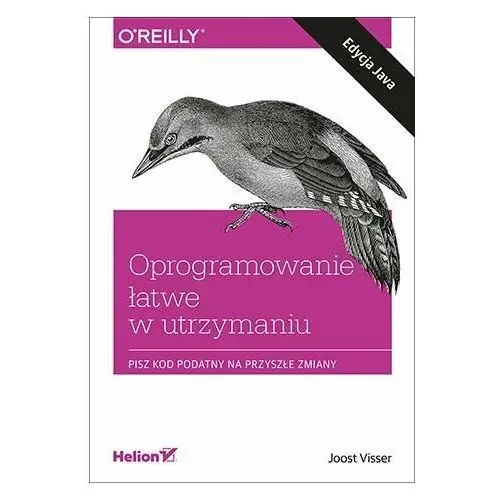 Oprogramowanie łatwe w utrzymaniu. Pisz kod podatny na przyszłe zmiany