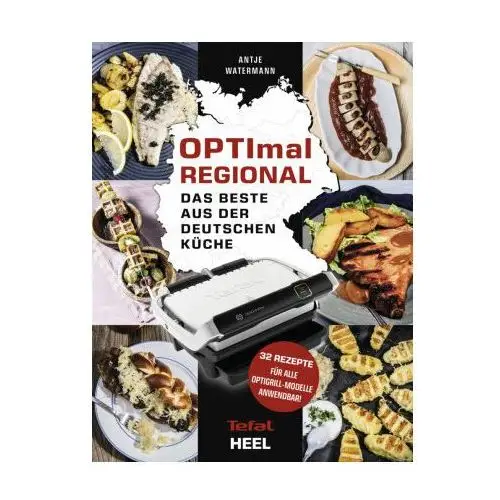 OPTImal Regional - Das Grillbuch für den OPTIgrill von Tefal