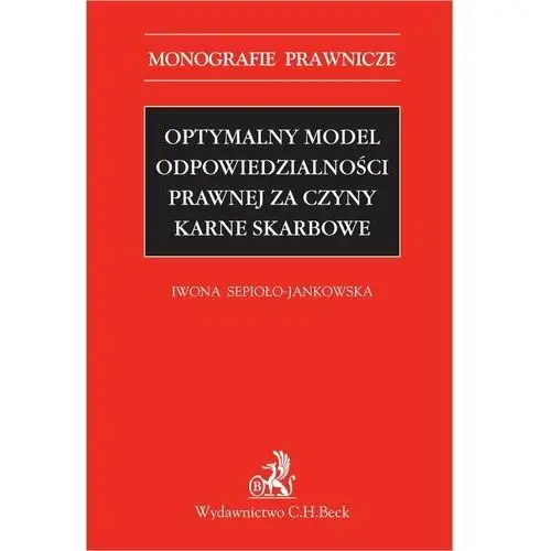 Optymalny model odpowiedzialności prawnej za czyny karne skarbowe