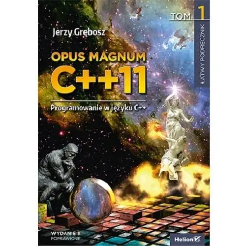 Opus magnum C++11. Programowanie w języku C++. Tom 1