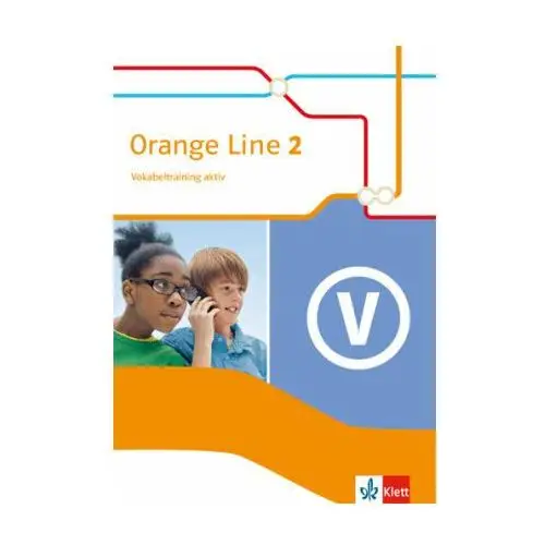 Orange Line 2. Vokabeltraining aktiv. Klasse 6