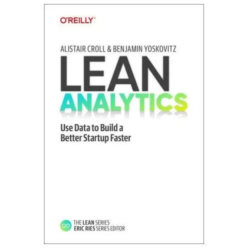 Lean analytics – use data to build a better startup faster O′reilly