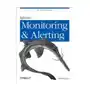 Effective monitoring and alerting O'reilly media Sklep on-line