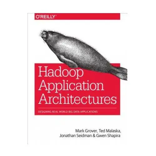 Hadoop application architectures O'reilly media