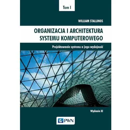 Organizacja i architektura systemu komputerowego. Tom 1