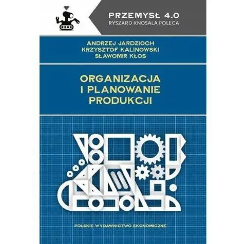 Organizacja I Planowanie Produkcji Andrzej Jardzioch, Krzysztof Kalinowski