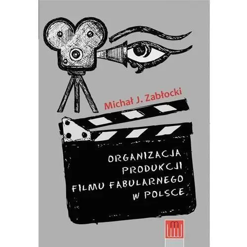 Organizacja produkcji filmu fabularnego w Polsce