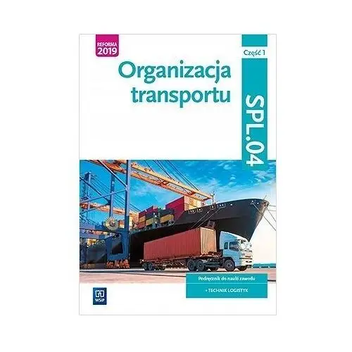 Organizacja transportu. Kwalifikacja SPL.04. Część 1