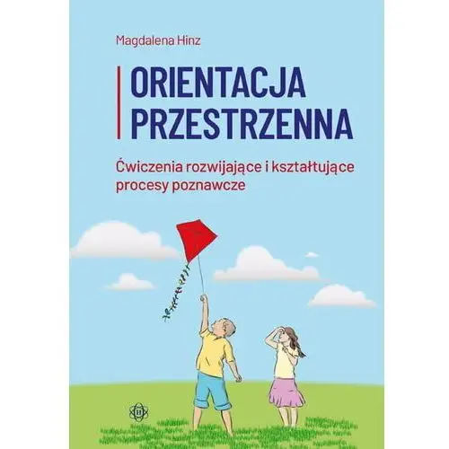 Orientacja przestrzenna. Ćwiczenia rozwijające i kształtujące procesy poznawcze