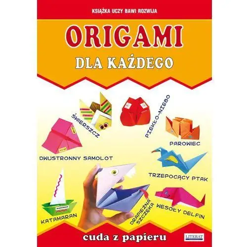 Origami dla każdego. cuda z papieru Beata guzowska, anna smaza