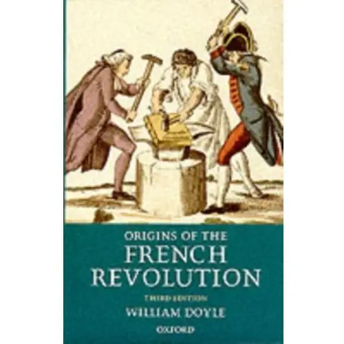 Origins of the French Revolution Doyle, Professor Timothy; Chaturvedi, Sanjay