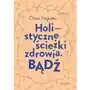 Bądź. holistyczne ścieżki zdrowia Orina krajewska Sklep on-line