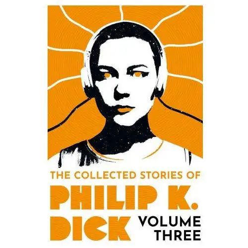 Orion publishing co Collected stories of philip k. dick volume 3