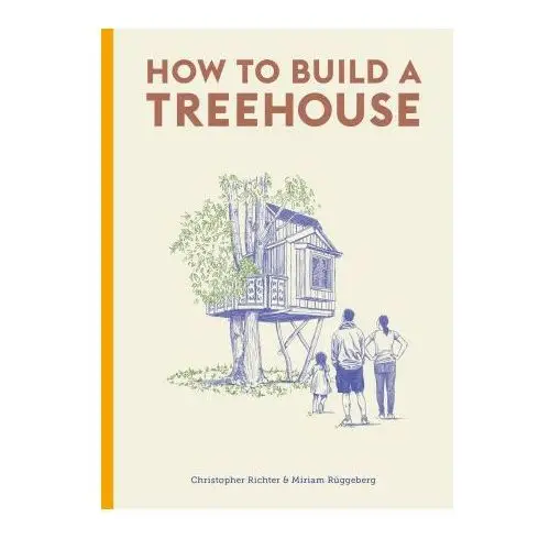 How to Build a Treehouse