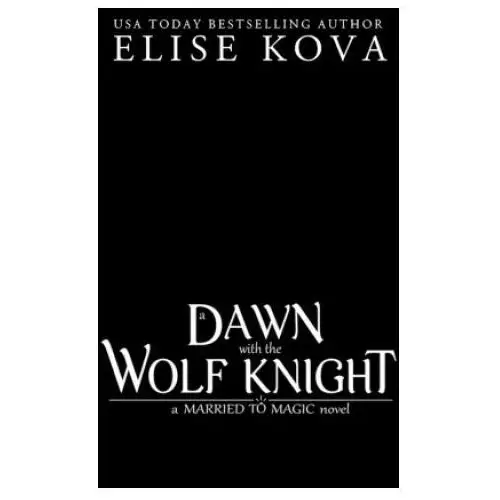 A dawn with the wolf knight Orion publishing group