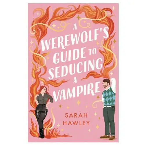 Orion publishing group A werewolf's guide to seducing a vampire