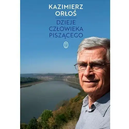 Dzieje człowieka piszącego Orłoś kazimierz