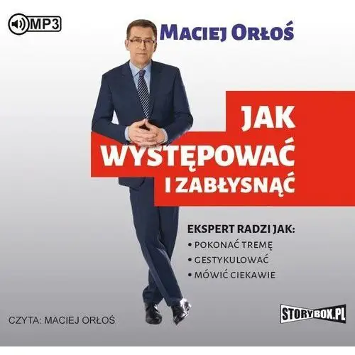 Jak występować i zabłysnąć audiobook Orłoś maciej