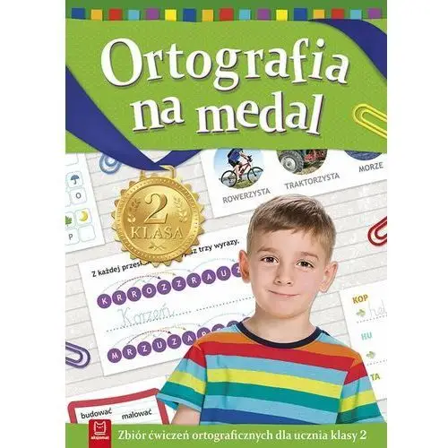 Ortografia na medal zbiór ćwiczeń ortograficznych dla ucznia klasy 2