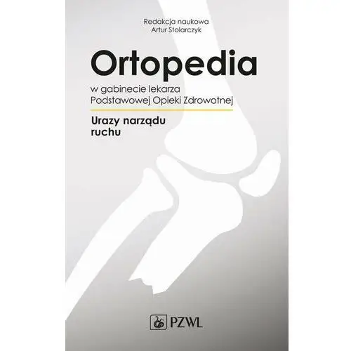 Ortopedia w gabinecie lekarza Podstawowej Opieki Zdrowotnej