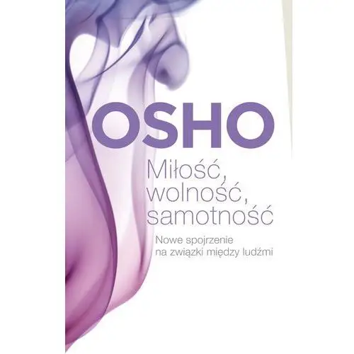 Miłość, wolność, samotność Osho