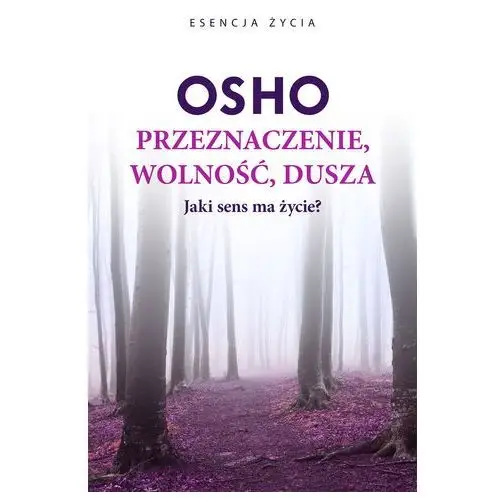 Osho Przeznaczenie, wolność, dusza