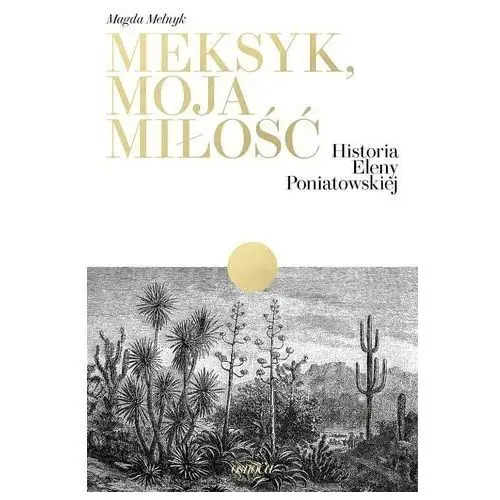 Meksyk, moja miłość. historia eleny poniatowskiej Osnova