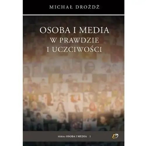 Osoba i media w prawdzie i uczciwości