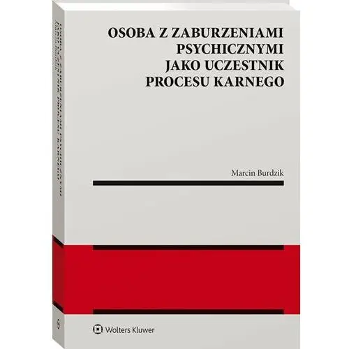 Osoba z zaburzeniami psychicznymi jako uczestnik procesu karnego