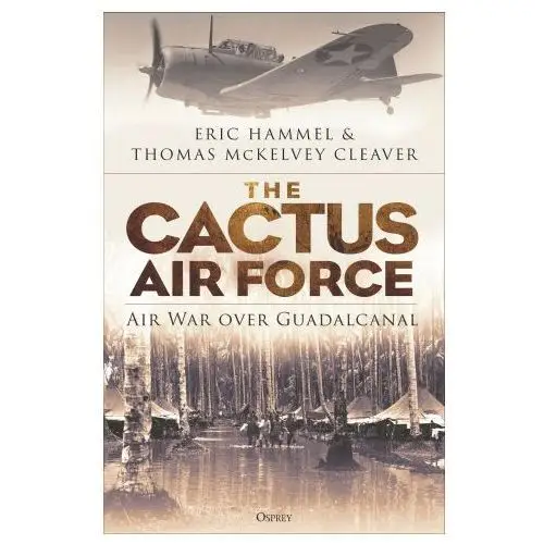 Osprey pub inc The cactus air force: air war over guadalcanal