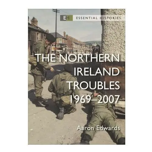 The northern ireland troubles: operation banner 1969-2007 Osprey pub inc