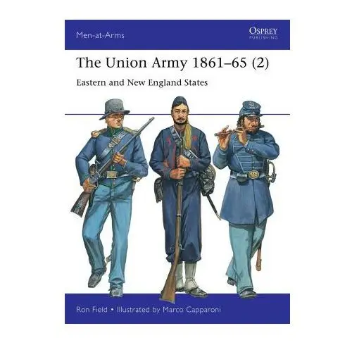 The Union Army 1861-65 (2): Eastern and New England States