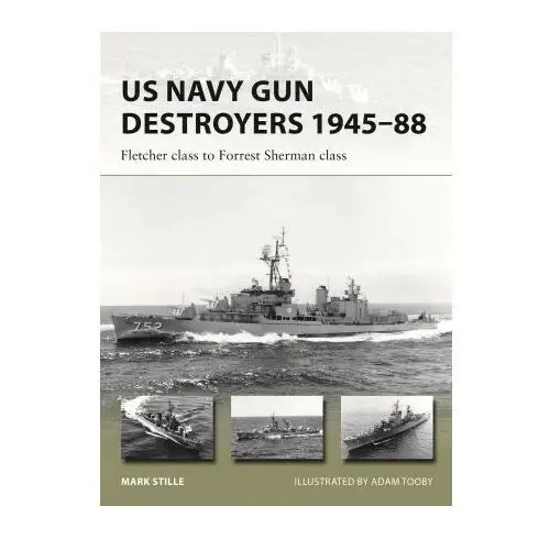 Osprey pub inc Us navy destroyers 1945-88: fletcher class to forrest sherman class