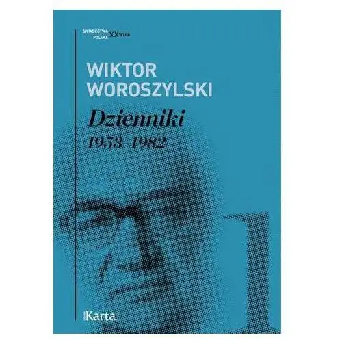 Dzienniki 1953–1982 - Wiktor Woroszylski, AM