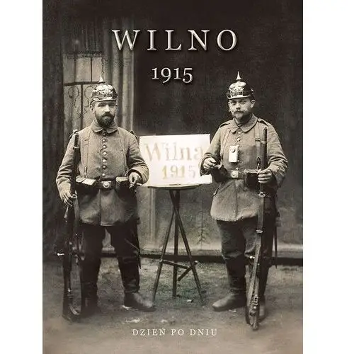 Ośrodek karta Wilno 1915. dzień po dniu