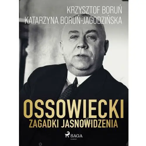 Ossowiecki - zagadki jasnowidzenia