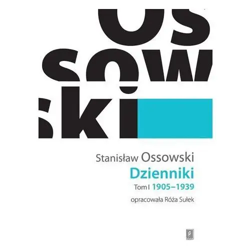 Dzienniki tom i: 1905-1939 - stanisław ossowski Ossowski stanisław