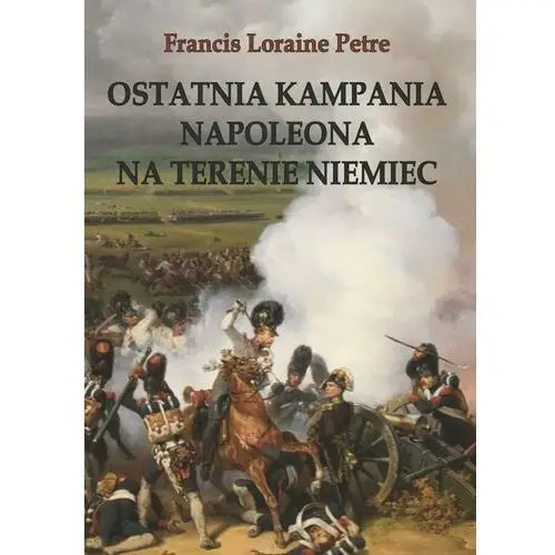 Ostatnia kampania Napoleona na terenie Niemiec