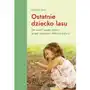 Ostatnie dziecko lasu. Jak uchronić nasze dzieci przed zespołem deficytu natury Sklep on-line