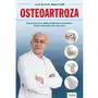 Osteoartroza. Usuń ból stawów dzięki delikatnym ćwiczeniom, diecie oraz medycynie naturalnej Sklep on-line