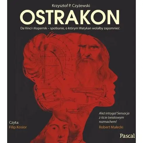 Ostrakon. Da Vinci i Kopernik - spotkanie, o którym Watykan wolałby zapomnieć