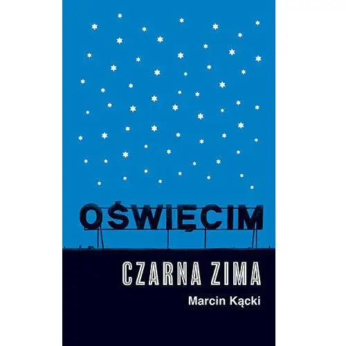 Oświęcim. Czarna zima