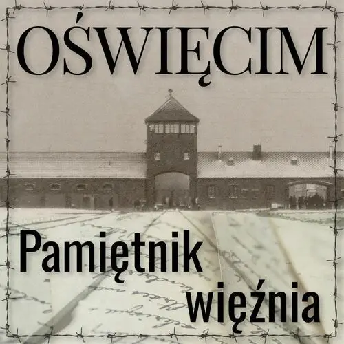 Oświęcim. Pamiętnik więźnia obozu Auschwitz. Wydanie oryginalne