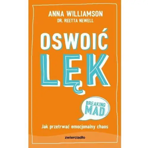 Oswoić lęk. Jak przetrwać emocjonalny chaos