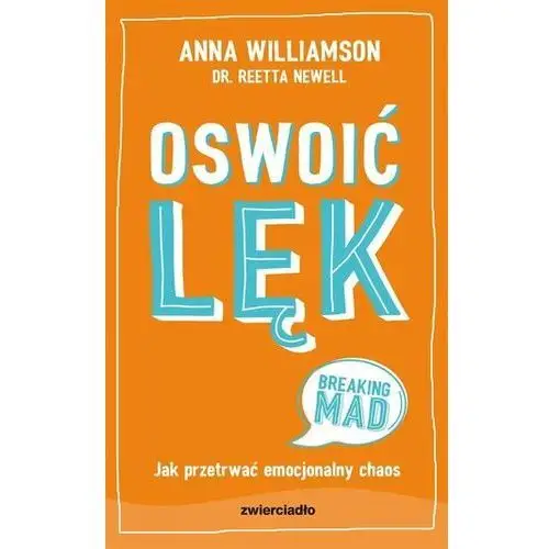 Oswoić lęk. Jak przetrwać emocjonalny chaos