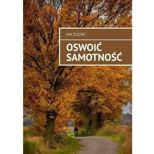 Oswoić samotność