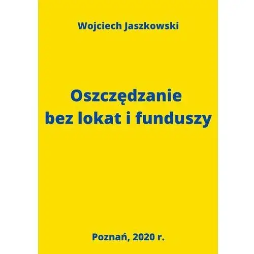 Oszczędzanie bez lokat i funduszy