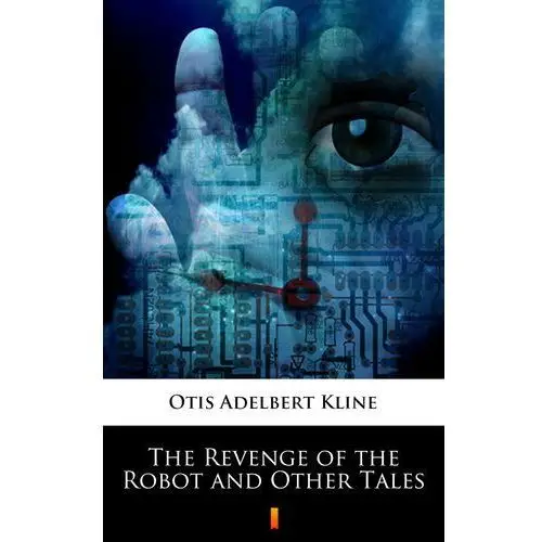 The revenge of the robot and other tales Otis adelbert kline