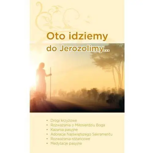 Oto idziemy do jerozolimy